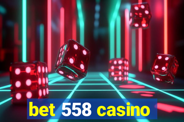 bet 558 casino