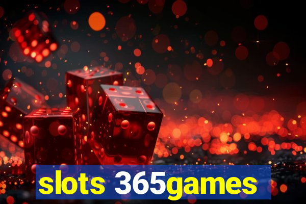 slots 365games