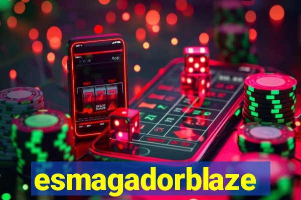 esmagadorblaze