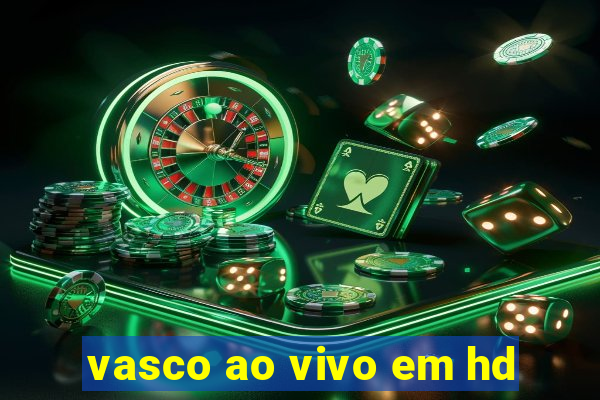 vasco ao vivo em hd