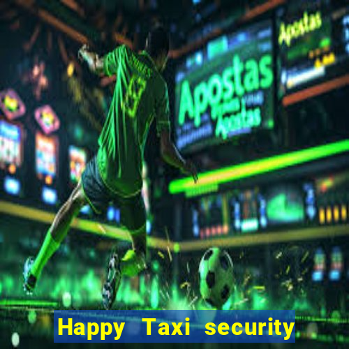 Happy Taxi security password road 96 happy