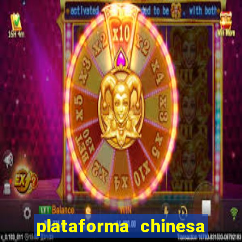 plataforma chinesa para ganhar dinheiro