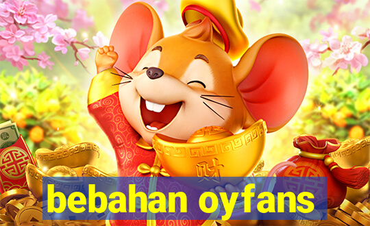 bebahan oyfans