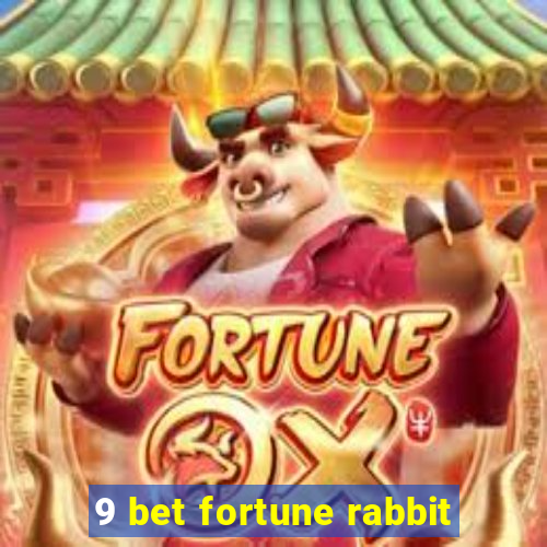 9 bet fortune rabbit