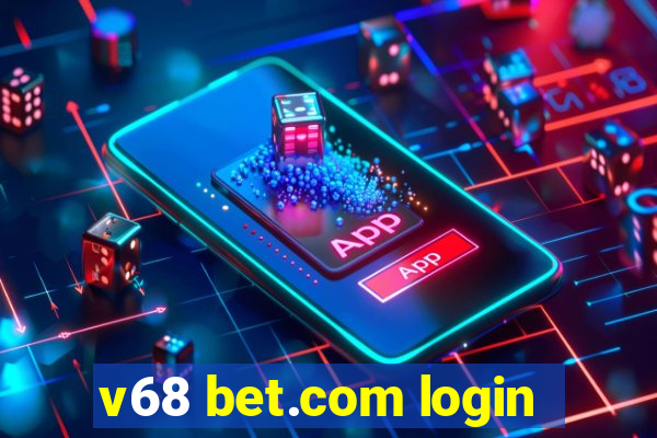 v68 bet.com login