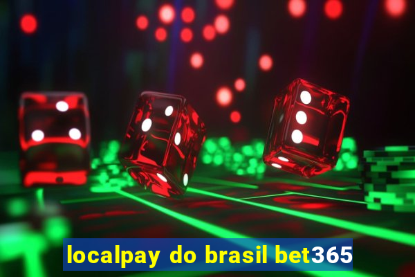 localpay do brasil bet365