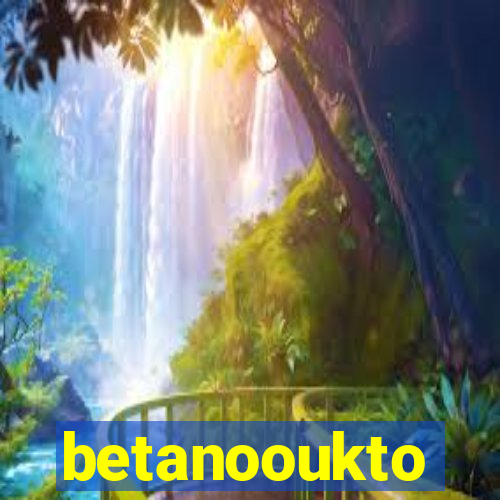 betanooukto