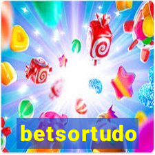 betsortudo