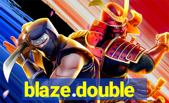 blaze.double