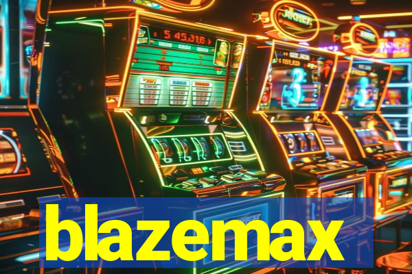 blazemax