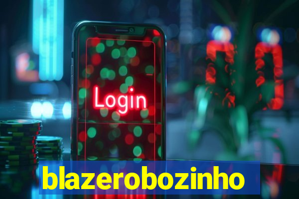 blazerobozinho