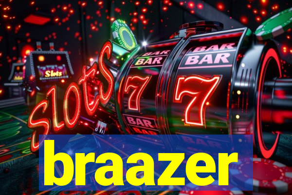 braazer