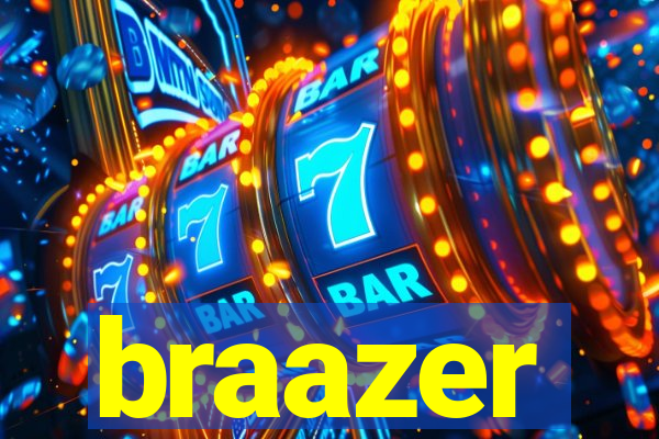 braazer