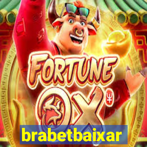 brabetbaixar