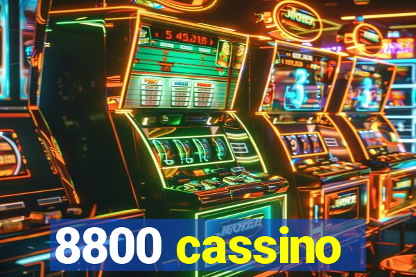 8800 cassino