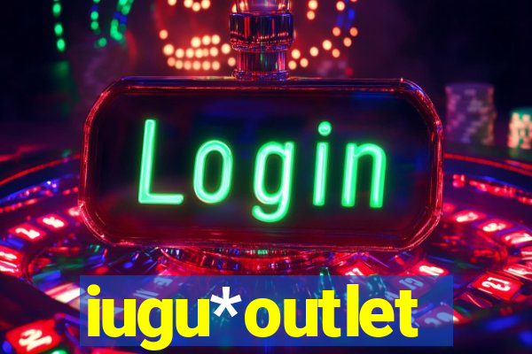 iugu*outlet