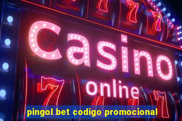 pingol bet codigo promocional