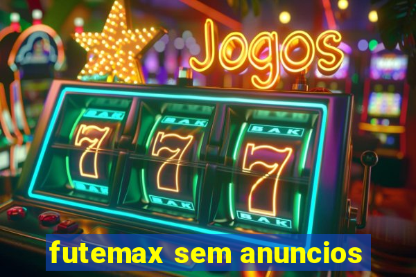 futemax sem anuncios