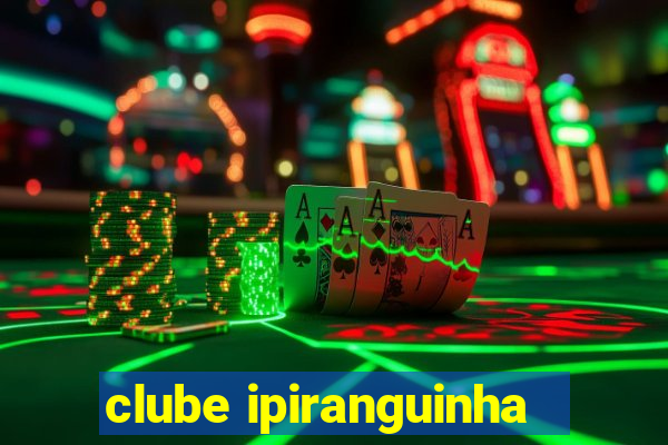 clube ipiranguinha