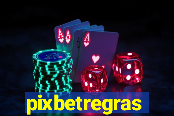 pixbetregras