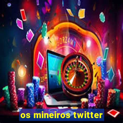 os mineiros twitter