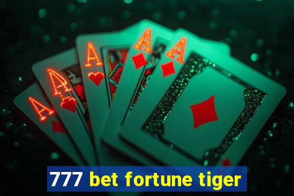 777 bet fortune tiger