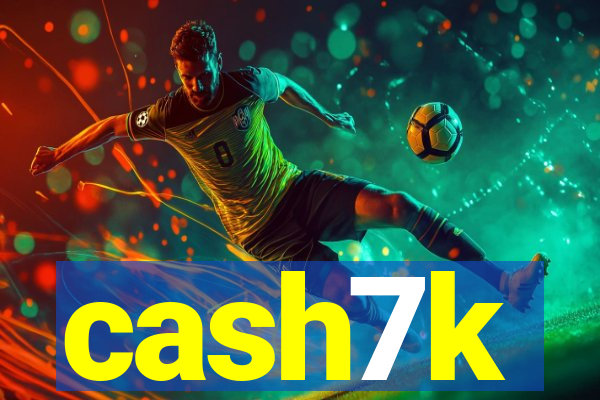 cash7k