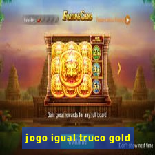 jogo igual truco gold