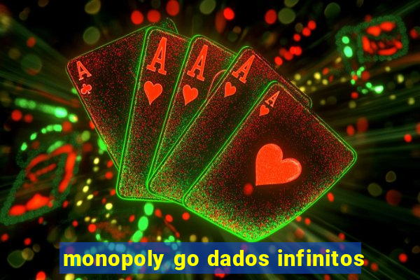 monopoly go dados infinitos