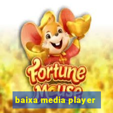 baixa media player