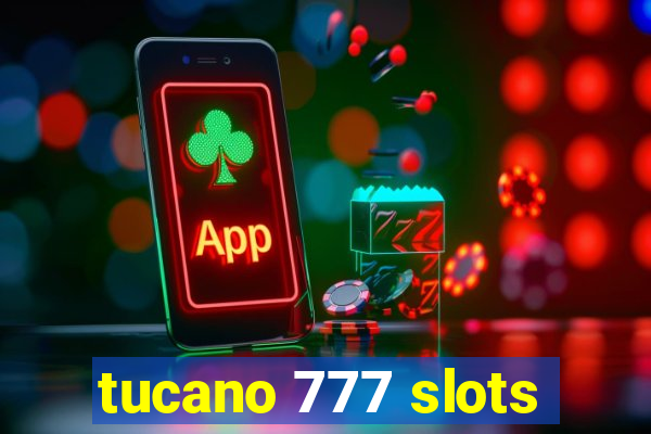 tucano 777 slots