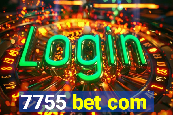 7755 bet com