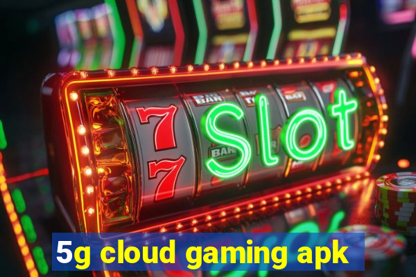 5g cloud gaming apk