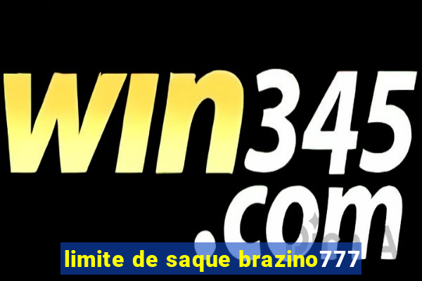 limite de saque brazino777