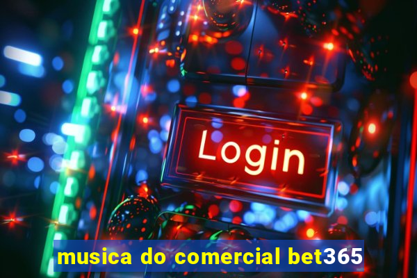 musica do comercial bet365