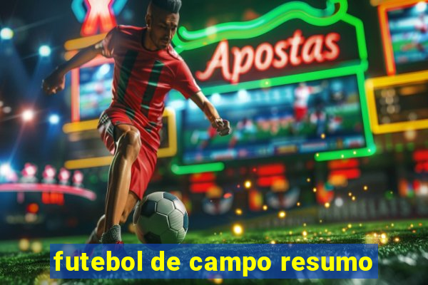 futebol de campo resumo