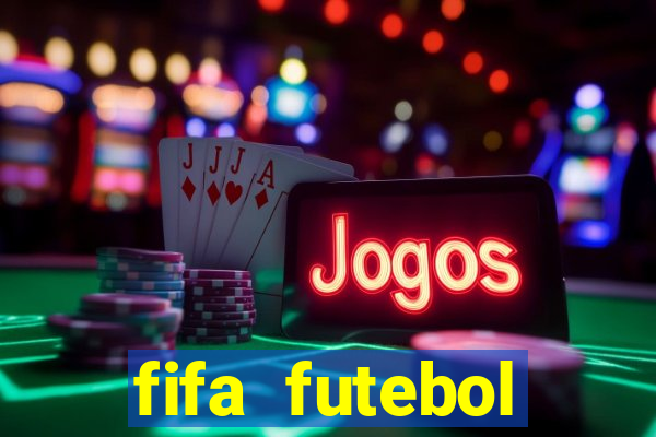 fifa futebol dinheiro infinito