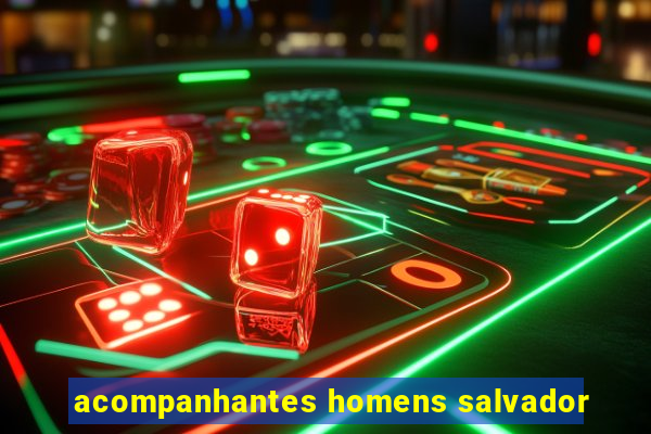 acompanhantes homens salvador