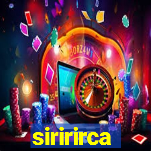 siririrca