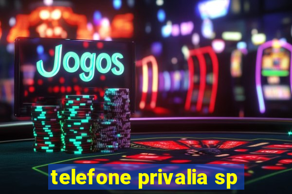 telefone privalia sp