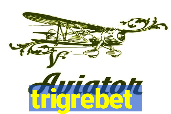 trigrebet