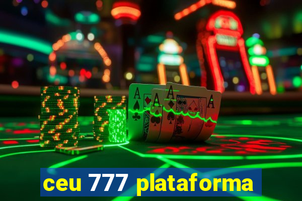 ceu 777 plataforma