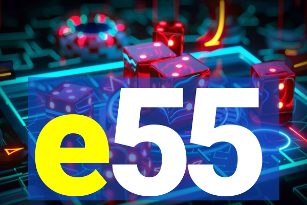 e55