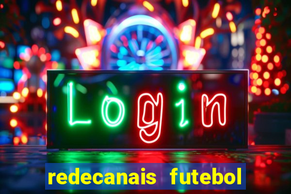 redecanais futebol ao vivo