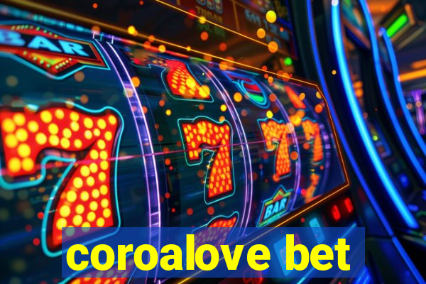 coroalove bet