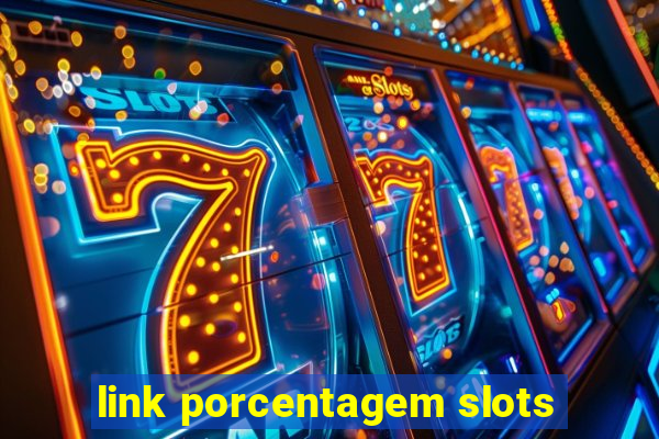 link porcentagem slots