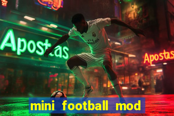 mini football mod apk (unlimited money and gems)