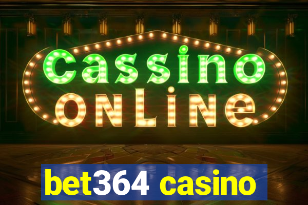 bet364 casino