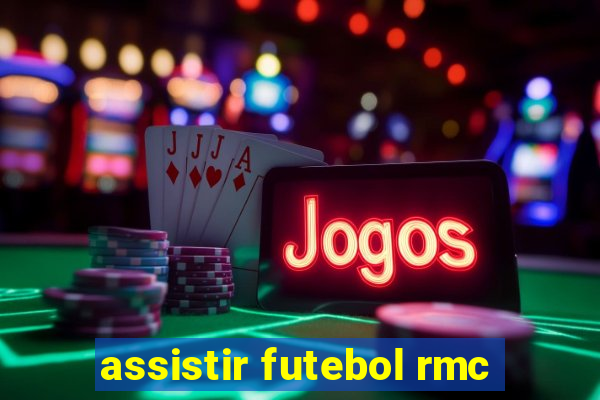 assistir futebol rmc