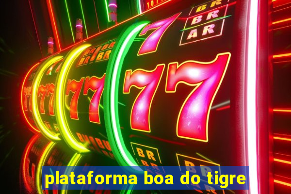 plataforma boa do tigre